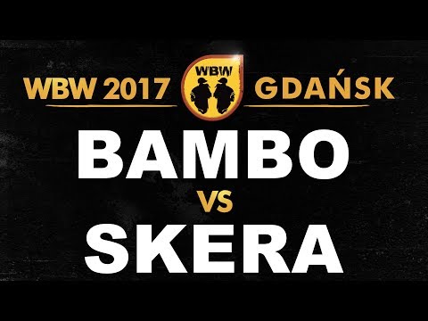 Bambo 🆚 Skera 🎤 WBW 2017 Gdańsk (1/2) (freestyle rap battle) Półfinał