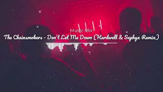 The Chainsmokers - Don&#39;t Let Me Down (Hardwell &amp; Sephyx Remix)