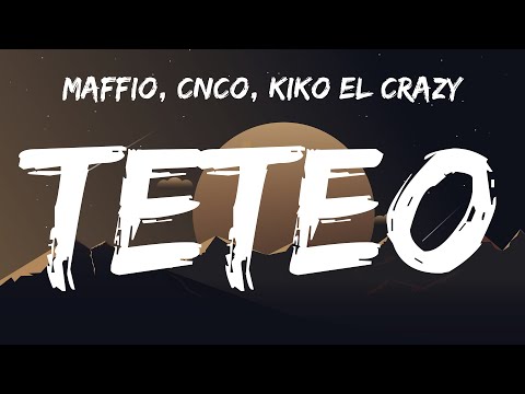 Maffio, CNCO, Kiko El Crazy - TETEO (Letra/Lyrics)