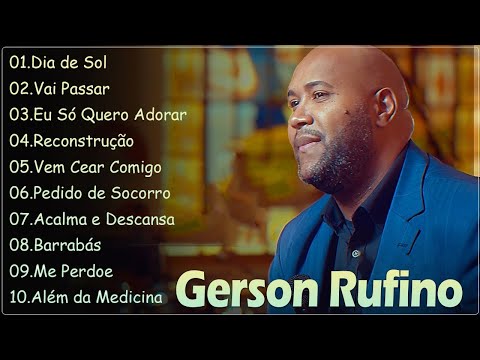 Dia de Sol, Reconstrução,Vai Passar,...Gerson Rufino || As melhores músicas gospel de 2024