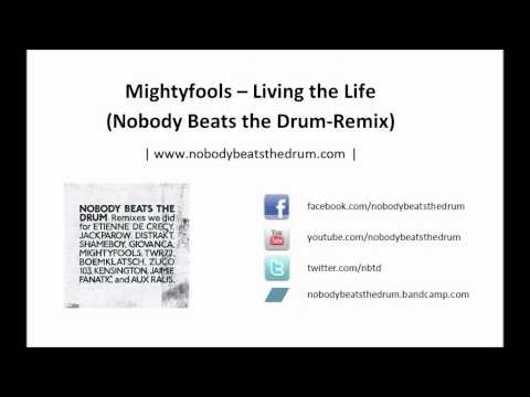 Mightyfools - Living the Life (Nobody Beats the Drum-remix)