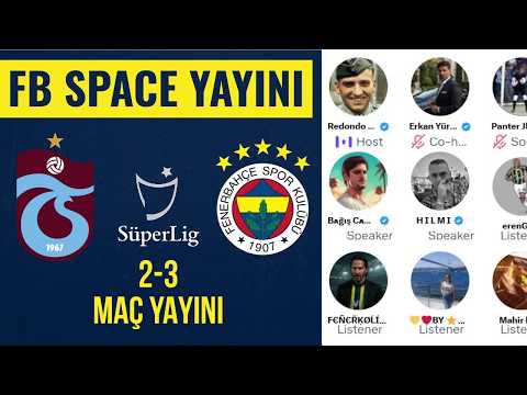 Trabzonspor 2-3 Fenerbahçe Maç Yayını | Fenerbahçe Space Odası