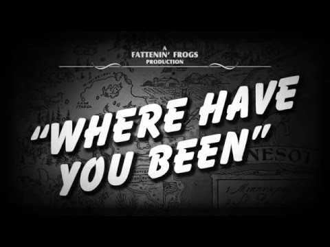The Fattenin' Frogs - Where Have You Been (Official Music Video)