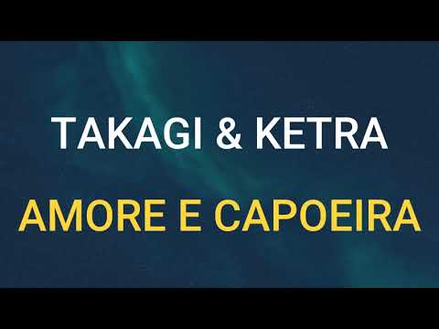 🎧TAKAGI & KETRA - AMORE E CAPOEIRA (SLOWED & REVERB)