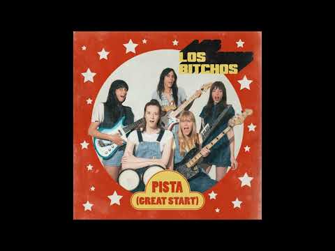 Los Bitchos - Pista (Great Start)