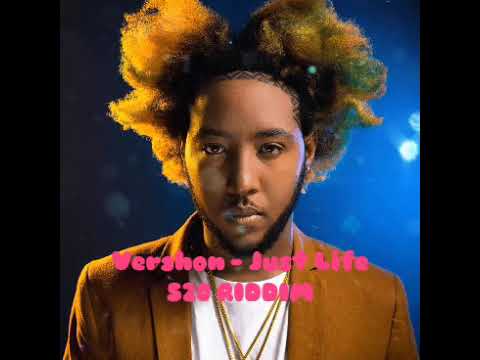 Vershon - Just Life "S20 RIDDIM" ( 2020 NEW AUDIO)