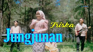 Download lagu FRISKA - JUNGJUNAN ( Gasentra) mp3