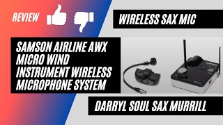Video thumbnail for Samson Airline AWX Micro Wind Instrument Wireless  Microphone System Review by Smooth Jazz Saxophone Lessons