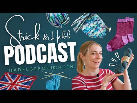 Strick-Podcast - Sarahs Nadelgeschichten Folge 42 - Stricken, Häkeln, DIY