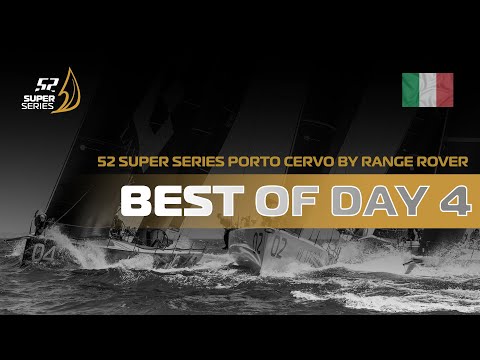 Best of Day 4 - 🇮🇹 52 SUPER SERIES Porto Cervo by Range Rover