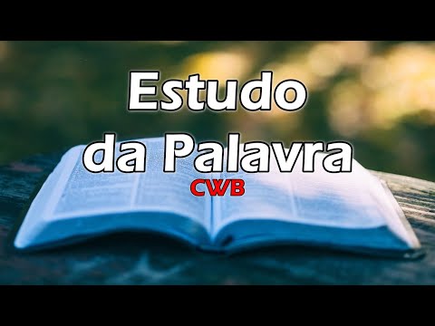 Estudo da Palavra - CWB - 18/06/2020