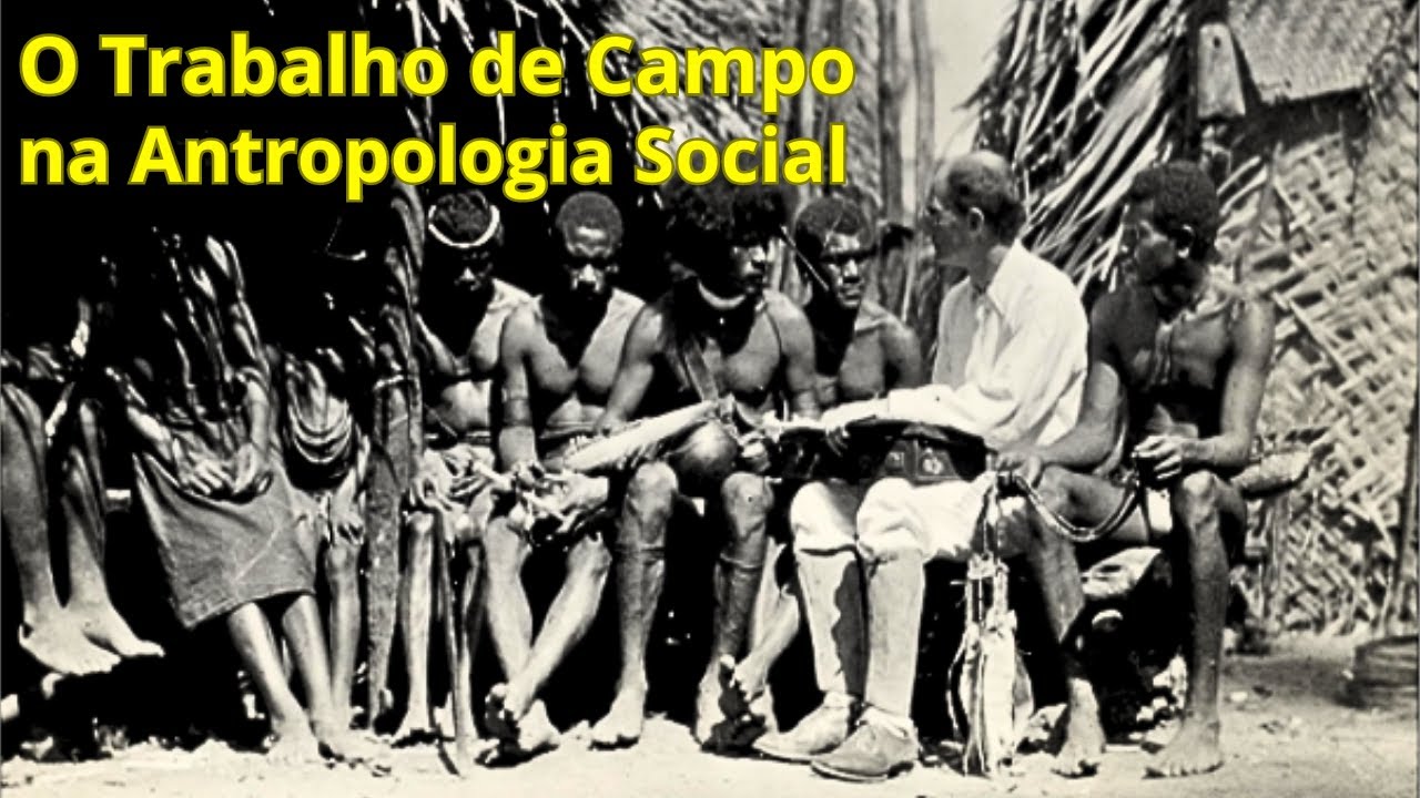 O Trabalho de Campo na Antropologia Social