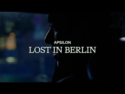 Apsilon - Lost in Berlin - (Official Video | Prod. Arman & Ralph Heidel)