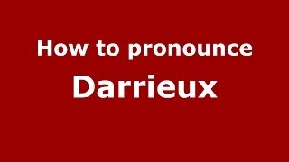 How to pronounce Darrieux