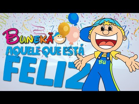 AQUELE QUE ESTÁ FELIZ - BUNEKÃO DE JESUS - Musica Infantil