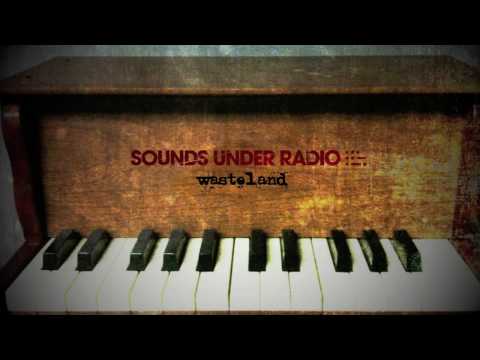Sounds Under Radio - Wasteland