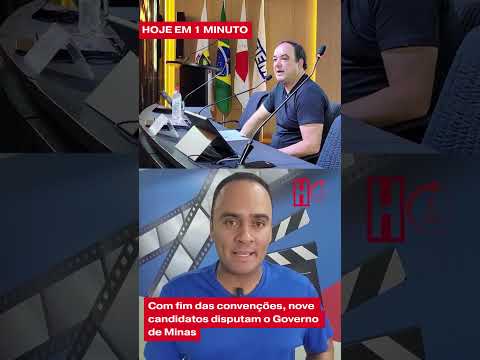 COM FIM DAS CONVENÇÕES, NOVE CANDIDATOS DISPUTAM O GOVERNO DE MINAS