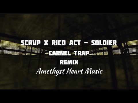 SCRVP & Rico Act - Soldier (CARNEL TRAP Remix) | Lyrics Video