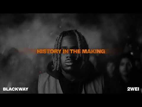 2WEI, Blackway – History In The Making (Official Visualizer)