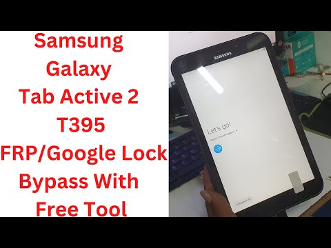 Samsung Galaxy Tab Active 2 T395 FRP/Google Lock Bypass With Free Tool || samsung t395 frp bypass