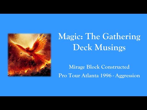 Magic The Gathering - Deck Musings - Mirage Block Constructed - Pro Tour Atlanta 1996 - Aggression