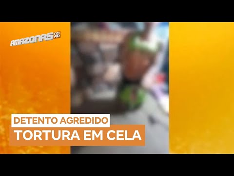 Detento é torturado por colegas de cela em delegacia do Amazonas (AM)