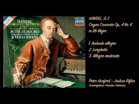 Händel, C. F. - Organ Concerto Op. 4 No. 6 in Bb - Hurford, Rifkin