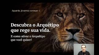 DESCOBRINDO QUAL ARQUÉTIPO VOCÊ VIVE