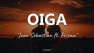 Joan Sebastian ft. Prisma - Oiga - Letra