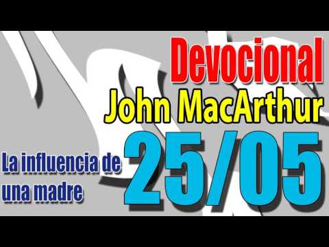 Devocional John MacArthur 25/05 - La influencia de una madre