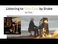 Listening To Take Care By DrakeOfficial Be Like