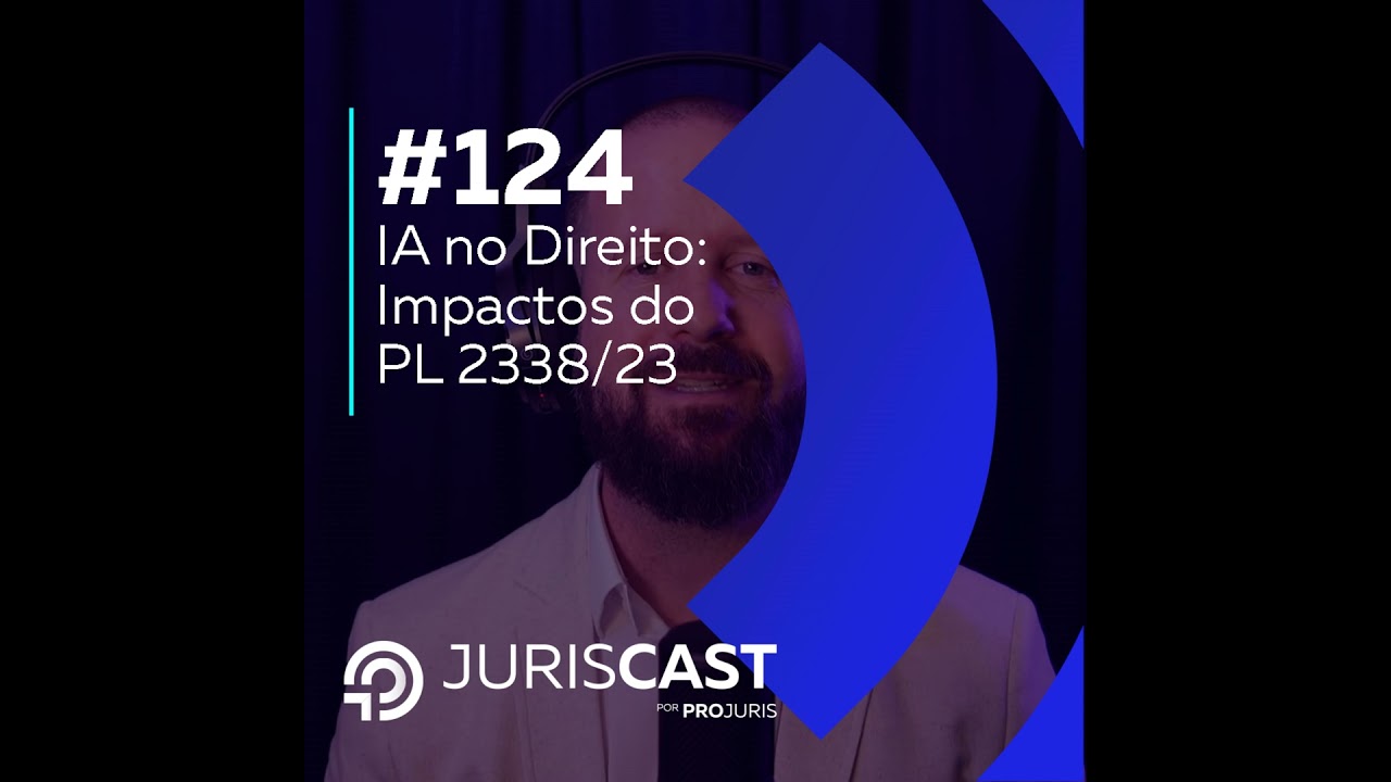 IA no Direito: Impactos do PL 2338/23 no jurídico , com Dra. Letícia Zanardo #124