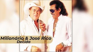 Decida - Milionário e José Rico - Decida Milionário e José Rico #sertanejoraiz #sertanejoantigo