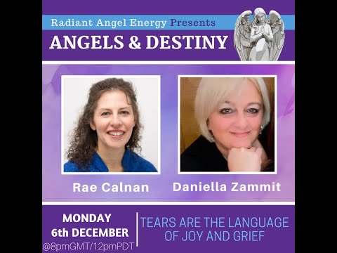 ANGELS & DESTINY Episode #137: Tears Are The Language Of Joy & Grief.