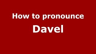 How to pronounce Davel