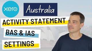 Xero BAS and GST - Business Activity Statement Settings - Australia
