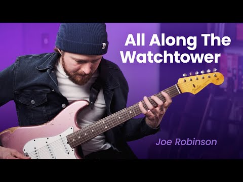 All Along The Watchtower • Joe Robinson (Dylan/Hendrix Cover)