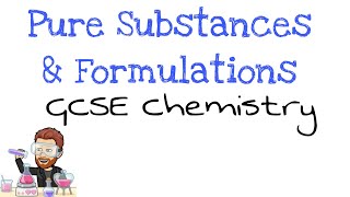 Pure Substances & Formulations | GCSE Chemistry | Combined Science
