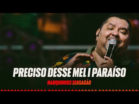 Marquinhos Sensação - Preciso desse Mel/ Paraíso (Pintando o Samba de Prateado)