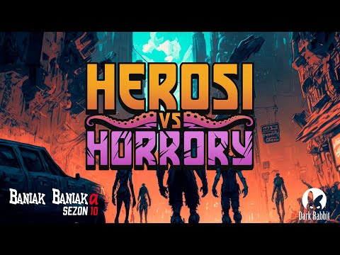 🎲W stronę światła - Sesja RPG: Herosi vs Horrory💪