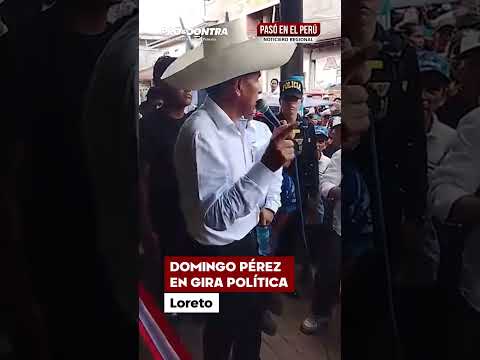 Loreto: Domingo Pérez y José Castillo sacuden Iquitos y Requena en gira política por Loreto