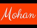 Learn how to Write the Name Mohan Signature Style in Cursive Writing