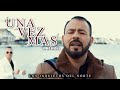 Los Inquietos del Norte - Una Vez Mas (Video Oficial) Los Inquietos del Norte - Una Vez Mas (Video Oficial)