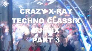 Crazy X-Ray - Techno Classix Volume 3