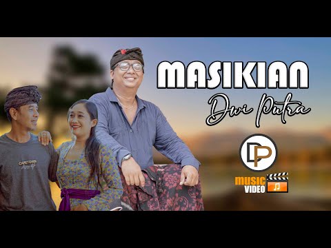 Masikian -  Dwi Putra ( Official Music Video )