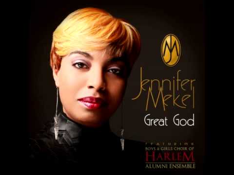 Jennifer Mekel   Great God ft  The Boys & Girls Choir of Harlem Alumni