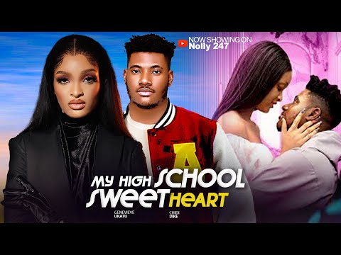 MY HIGH SCHOOL SWEETHEART -  CHIDI DIKEH, GENEVIEVE EDWIN - LATEST NIGERIAN NOLLYWOOD MOVIE 2025