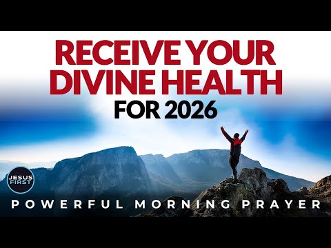 Prayer for Divine Health, Healing and Protection for the Whole Year | Morning Prayer, 2026