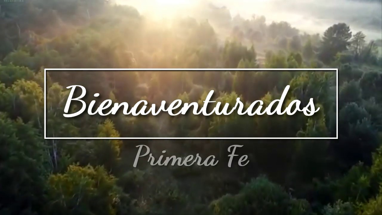 Primera Fe - Bienaventurados (Video Lyric Oficial)