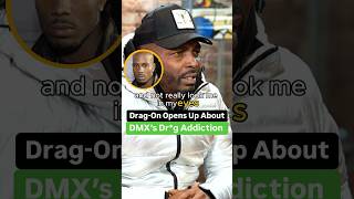Drag-On Opens Up About DMX’s Dr**g Addiction